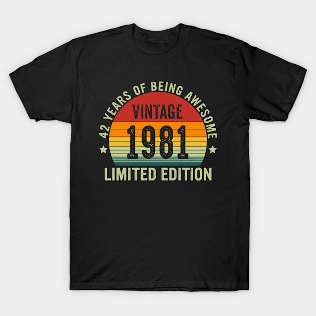 Vintage 1981 Limited Edition 42 Years Of Being Awesome T-Shirt by JustBeFantastic